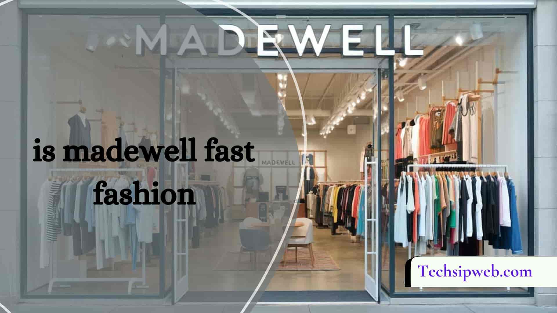 is madewell fast fashion