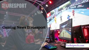 gaming news etruesport