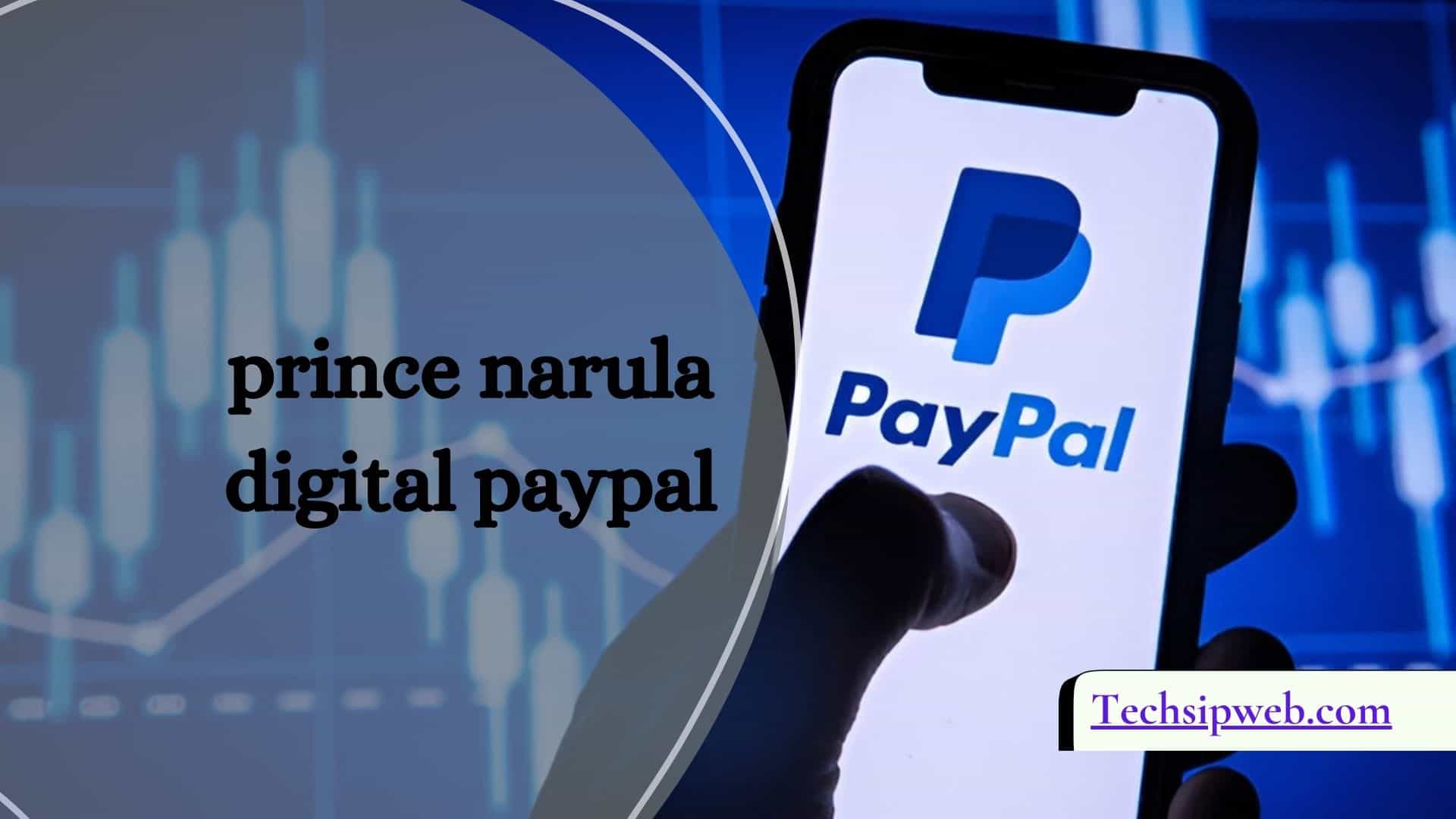 Prince Narula Digital Paypal – The Future of Secure Online Payments!