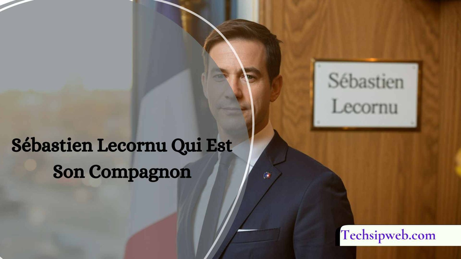 Sébastien Lecornu Qui Est Son Compagnon